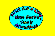 Click here to view Family Attractions in Nova Scotia