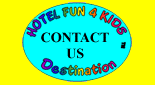 Contact Us to offer tips, request Hotel and Resort Brochures, Hotel Fun 4 Kids Program Brochure or to find out how to become a Hotel Fun 4 Kids Destination Rated Hotel or Resort, Kids Travel Product or Family Attraction