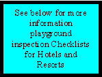 Click here to learn more about Playground Inspection Checklists for Hotels and Resorts