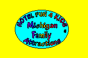 Click here to view Family Attractions in Michigan