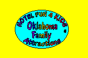 Click here to view Family Attractions in Oklahoma